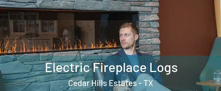 Electric Fireplace Logs Cedar Hills Estates - TX