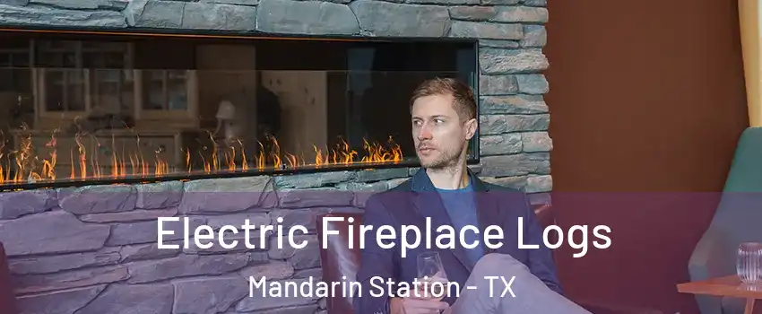 Electric Fireplace Logs Mandarin Station - TX