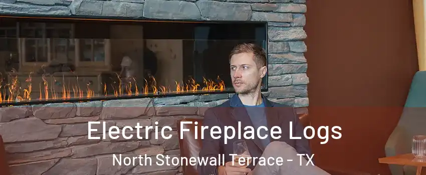 Electric Fireplace Logs North Stonewall Terrace - TX