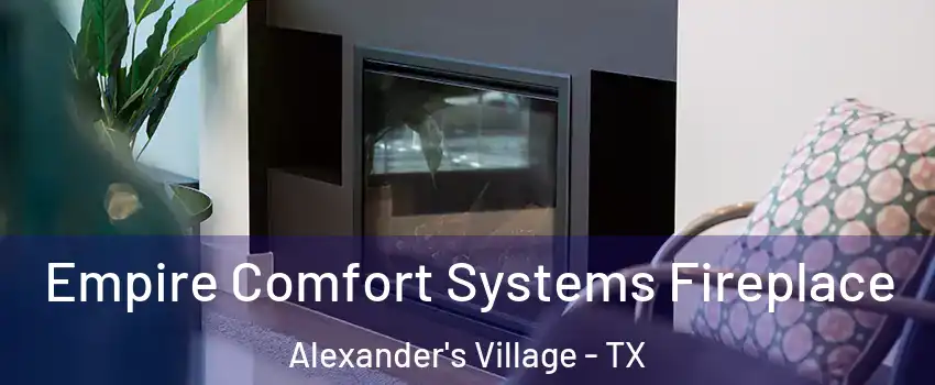 Empire Comfort Systems Fireplace Alexander's Village - TX