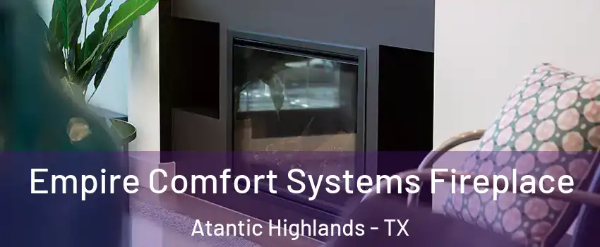 Empire Comfort Systems Fireplace Atantic Highlands - TX