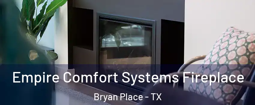 Empire Comfort Systems Fireplace Bryan Place - TX