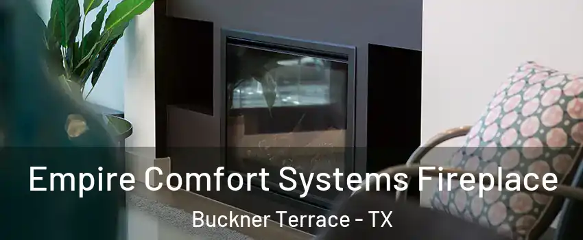 Empire Comfort Systems Fireplace Buckner Terrace - TX