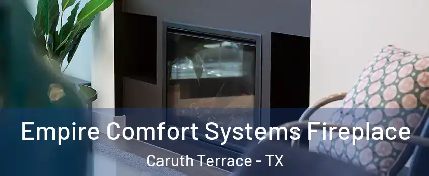 Empire Comfort Systems Fireplace Caruth Terrace - TX