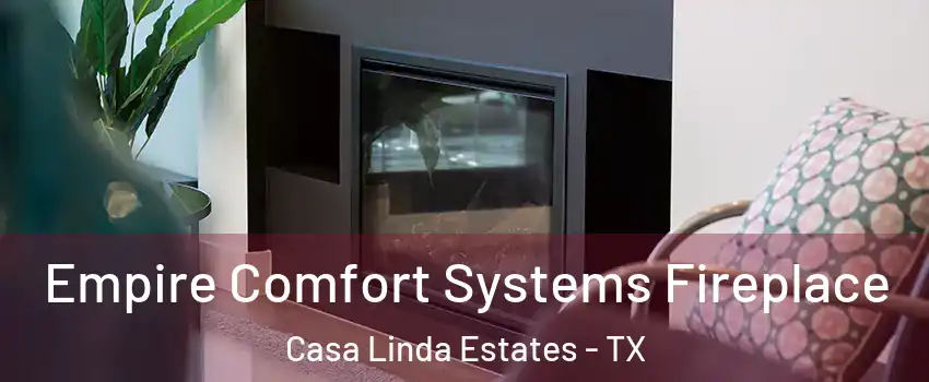 Empire Comfort Systems Fireplace Casa Linda Estates - TX