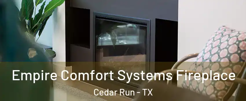 Empire Comfort Systems Fireplace Cedar Run - TX