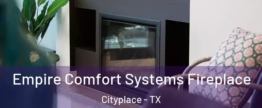 Empire Comfort Systems Fireplace Cityplace - TX