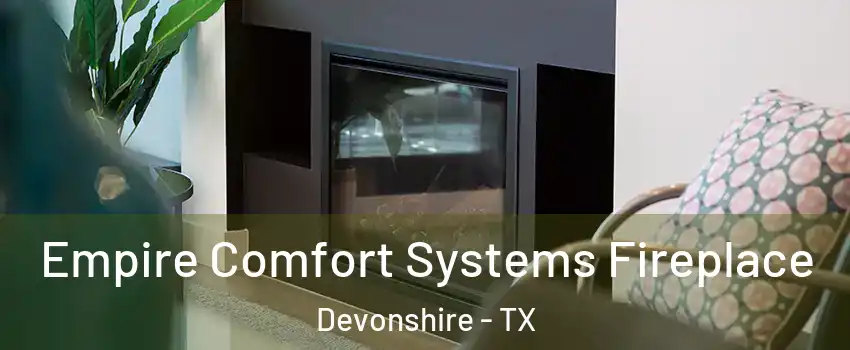 Empire Comfort Systems Fireplace Devonshire - TX
