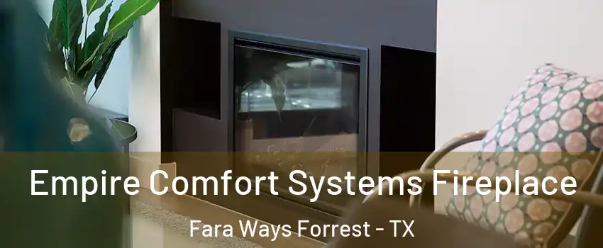 Empire Comfort Systems Fireplace Fara Ways Forrest - TX