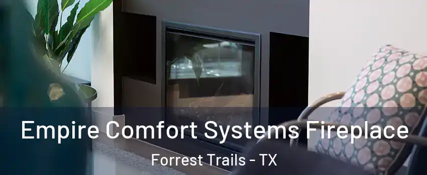 Empire Comfort Systems Fireplace Forrest Trails - TX