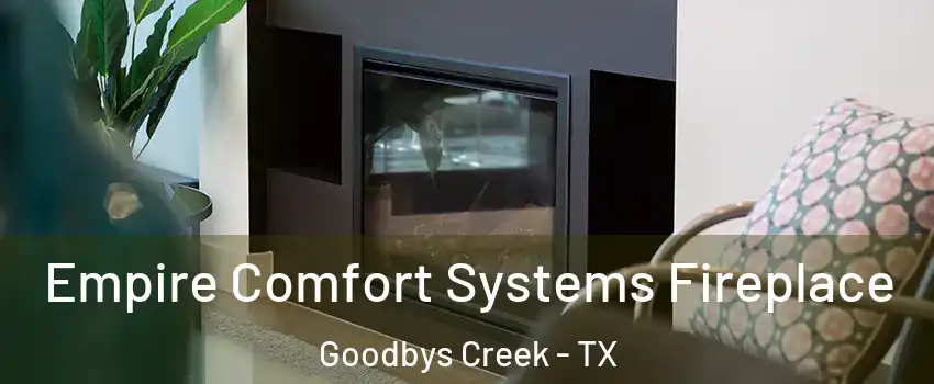 Empire Comfort Systems Fireplace Goodbys Creek - TX