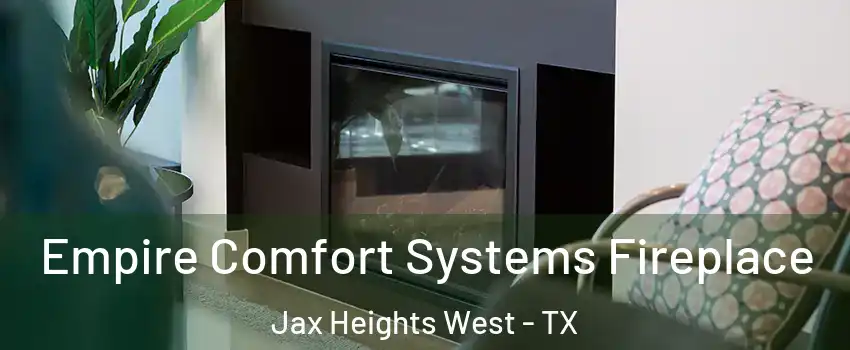 Empire Comfort Systems Fireplace Jax Heights West - TX