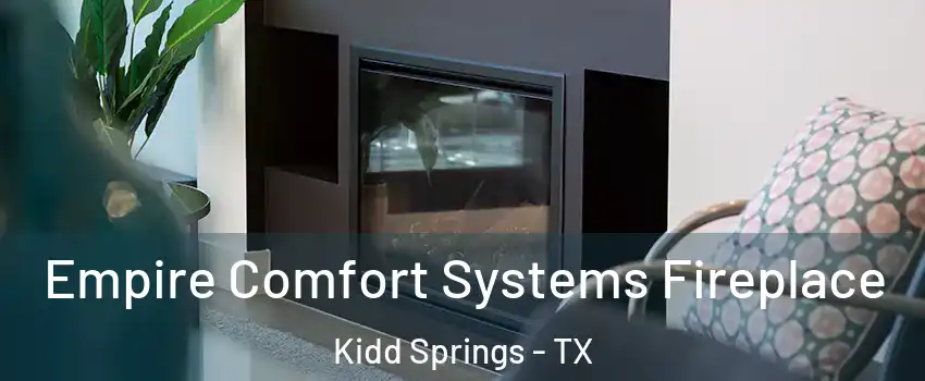 Empire Comfort Systems Fireplace Kidd Springs - TX