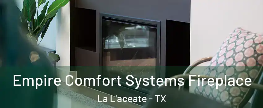 Empire Comfort Systems Fireplace La L'aceate - TX
