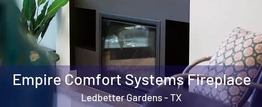 Empire Comfort Systems Fireplace Ledbetter Gardens - TX