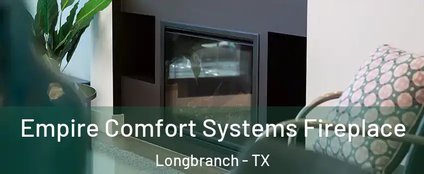 Empire Comfort Systems Fireplace Longbranch - TX