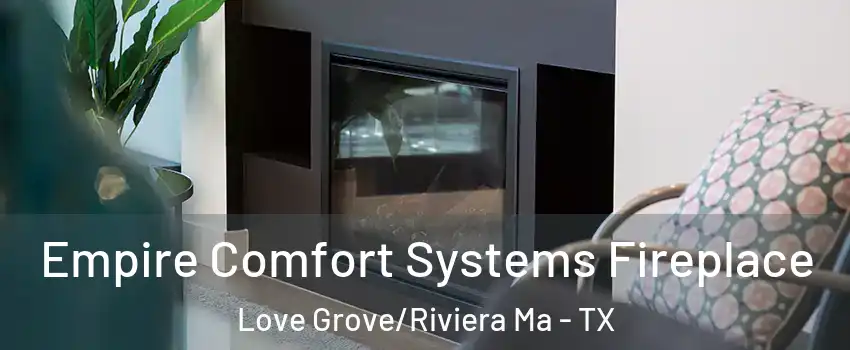 Empire Comfort Systems Fireplace Love Grove/Riviera Ma - TX