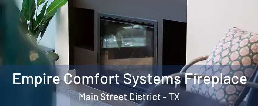 Empire Comfort Systems Fireplace Main Street District - TX