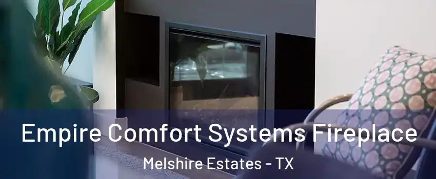 Empire Comfort Systems Fireplace Melshire Estates - TX