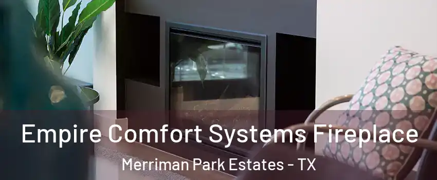 Empire Comfort Systems Fireplace Merriman Park Estates - TX