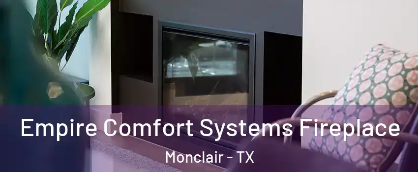 Empire Comfort Systems Fireplace Monclair - TX