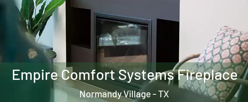 Empire Comfort Systems Fireplace Normandy Village - TX