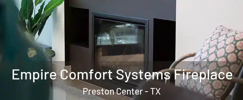 Empire Comfort Systems Fireplace Preston Center - TX