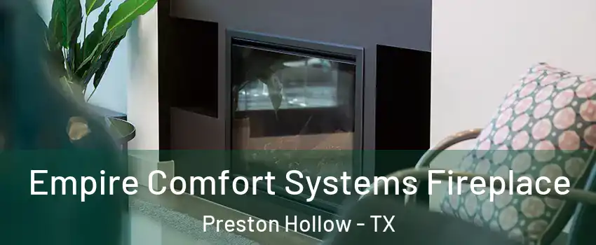 Empire Comfort Systems Fireplace Preston Hollow - TX
