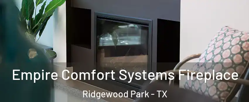 Empire Comfort Systems Fireplace Ridgewood Park - TX