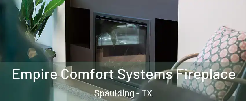 Empire Comfort Systems Fireplace Spaulding - TX
