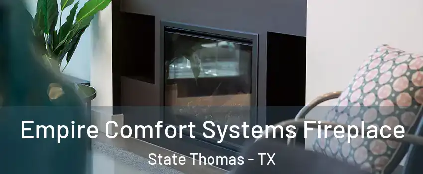 Empire Comfort Systems Fireplace State Thomas - TX