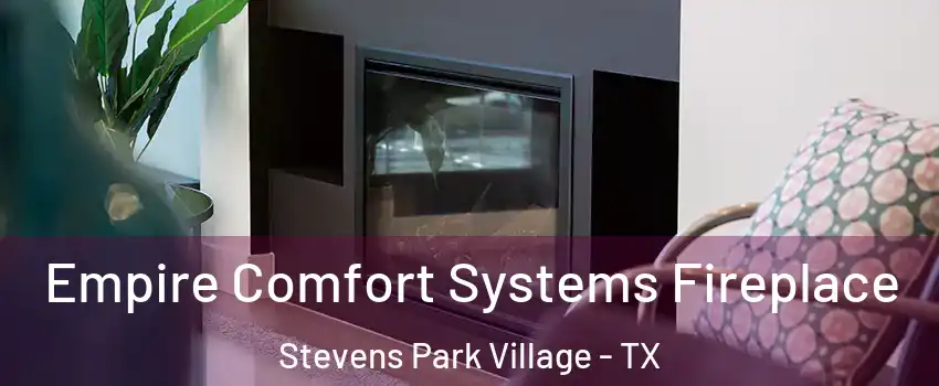 Empire Comfort Systems Fireplace Stevens Park Village - TX
