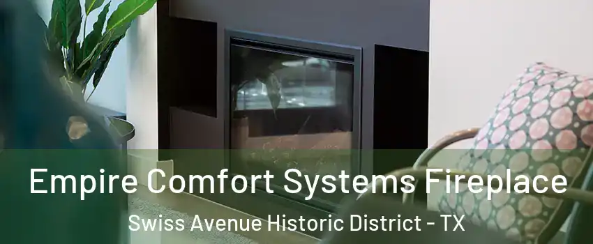 Empire Comfort Systems Fireplace Swiss Avenue Historic District - TX