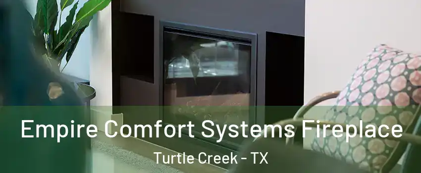 Empire Comfort Systems Fireplace Turtle Creek - TX