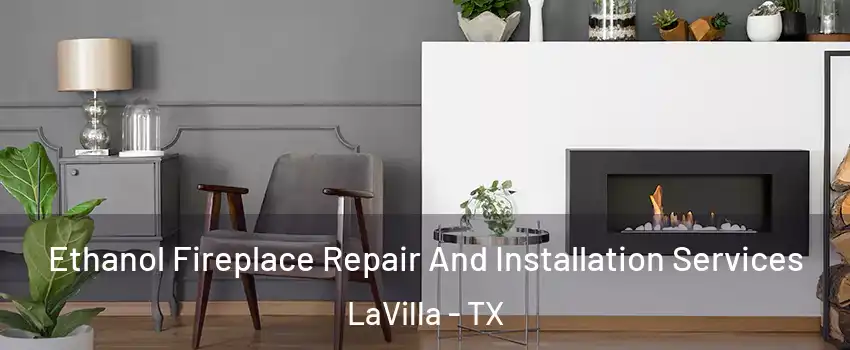 Ethanol Fireplace Repair And Installation Services LaVilla - TX