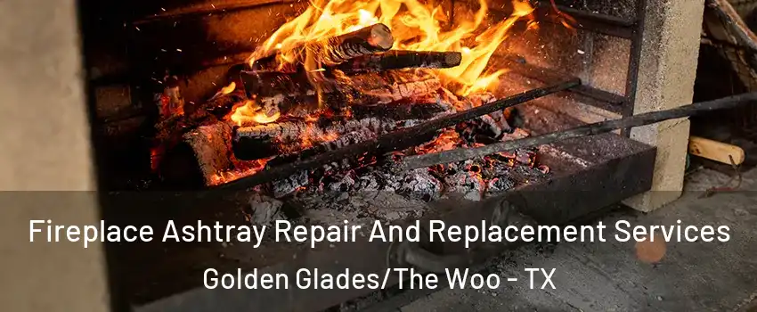 Fireplace Ashtray Repair And Replacement Services Golden Glades/The Woo - TX