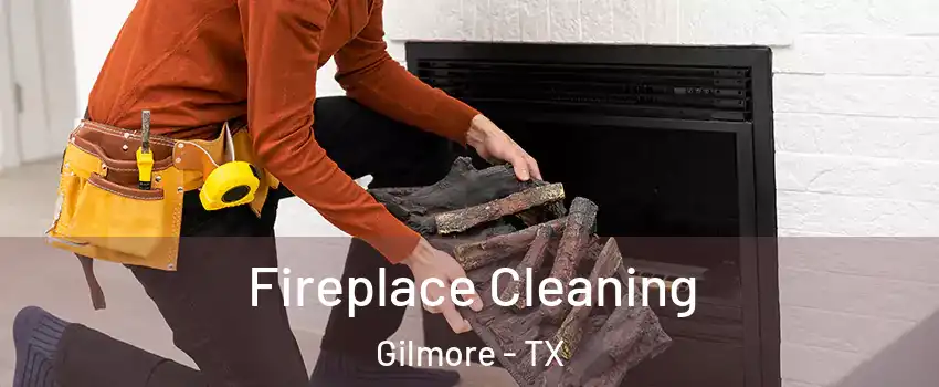 Fireplace Cleaning Gilmore - TX
