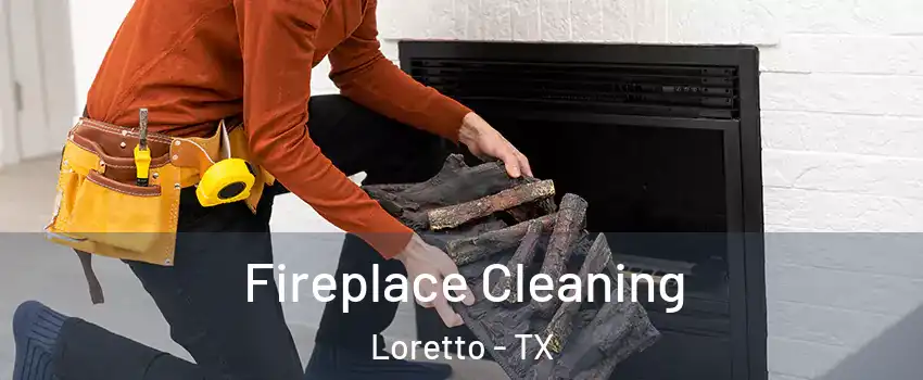 Fireplace Cleaning Loretto - TX