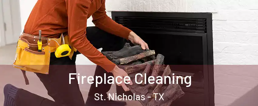 Fireplace Cleaning St. Nicholas - TX