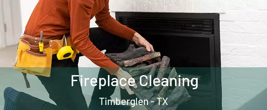 Fireplace Cleaning Timberglen - TX