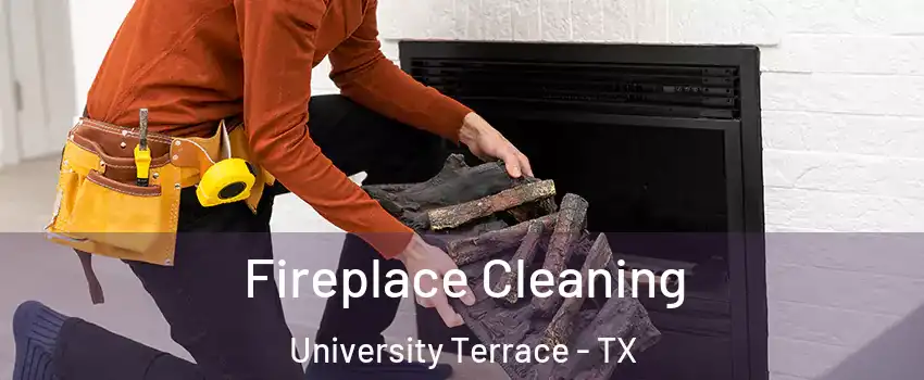 Fireplace Cleaning University Terrace - TX