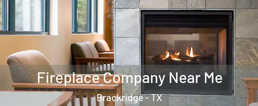 Fireplace Company Near Me Brackridge - TX