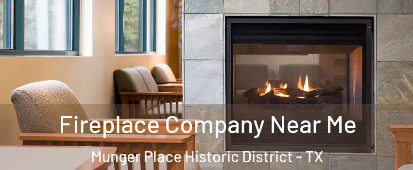 Fireplace Company Near Me Munger Place Historic District - TX