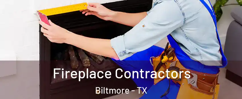 Fireplace Contractors Biltmore - TX