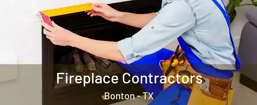 Fireplace Contractors Bonton - TX