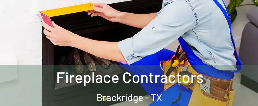 Fireplace Contractors Brackridge - TX