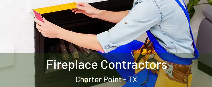 Fireplace Contractors Charter Point - TX