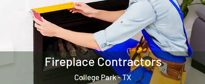 Fireplace Contractors College Park - TX