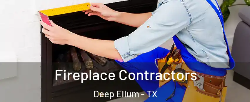 Fireplace Contractors Deep Ellum - TX