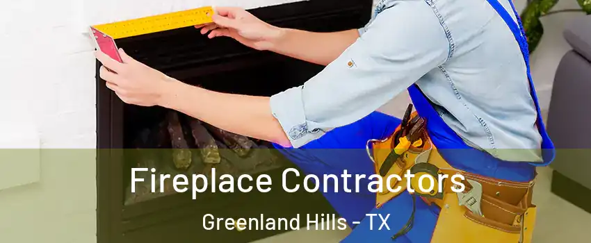 Fireplace Contractors Greenland Hills - TX